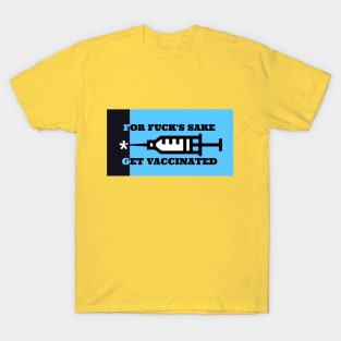 FFS Get Vaccinated T-Shirt